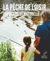 La pêche de loisir, populaire et naturelle 